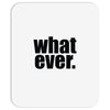 whatever (2) Mousepad