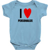 i love personalize Baby Onesie