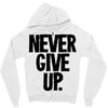 never give up Zipper Hoodie