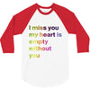 I miss you my heart is empaty wİthout you (2) 3/4 Sleeve Shirt