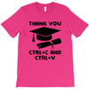 Thank You Ctrl+C And Ctrl+V T-Shirt