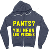 pants you mean leg prisons Zipper Hoodie