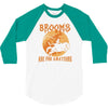 brooms are for amateurs 2 3/4 Sleeve Shirt