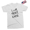 i don't care Exclusive T-shirt