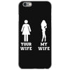 my wife your wife iPhone 6/6s Case