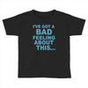 bad feeling Toddler T-shirt