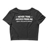 never take advice from me Crop Top