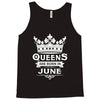 Queens Are Born In June Tank Top
