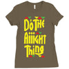 do the aight thing Ladies Fitted T-Shirt