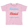 science is real Toddler T-shirt