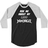 ask me about my lego ninjago 3/4 Sleeve Shirt
