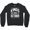 kings are born in october Crewneck Sweatshirt