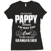 I'm Called Pappy  Because  I'm Way Too Cool To Be Called Grandfather Ladies Fitted T-Shirt
