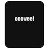 ooowee! Mousepad