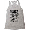 This Girl Is Taken By A Super Sexy July Boyfriend Racerback Tank