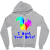 i want your nuts Zipper Hoodie