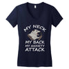 MY NECK MY BACK MY ANXIETY ATTACK Women's V-Neck T-Shirt