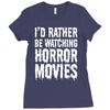 i&rsquo;d rather be watching horror movies Ladies Fitted T-Shirt