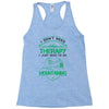 I Don't Need Therapy Just to Go Mountaining Racerback Tank