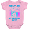 where are we dropping boys Baby Bodysuit