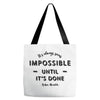 its Always Seems impossible Until its Done Tote Bags