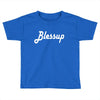 blessup Toddler T-shirt