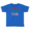 where's the tylenol Toddler T-shirt