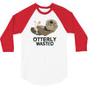 otterly wasted drinking 3/4 Sleeve Shirt