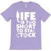 life too short to stay stocked T-Shirt