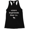 more boyfriends than ts Racerback Tank