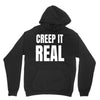 creep it real Unisex Hoodie