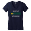 please wait. getting drunk. Women's V-Neck T-Shirt