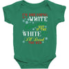 i'm dreaming of a white christms but if the white runs out i'll drink Baby Bodysuit