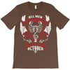 All Men are Created Equal but Only the Best are Born in October T-Shirt
