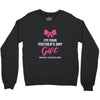 I'm Your Mother's Day Gift Dad Says You're Welcome Baby Girl Crewneck Sweatshirt