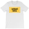 School Kills T-Shirt
