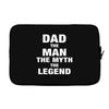 Dad The Man The Myth The Legend - Son of a Legend Family Matching Laptop sleeve