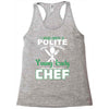 I Was One A Polite Well Mannered Young Lady And Then I Became A Chef Racerback Tank