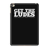get the ludes! iPad Mini 4