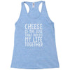 Cheese Is The Glue Racerback Tank