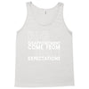 big disappointment come from high expectations Tank Top