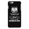 I'm Called Papi Because  I'm Way Too Cool To Be Called Grandfather iPhone 6/6s Plus Case