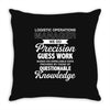 logistic operator manager we do precision guess work based on unreliab Throw Pillow
