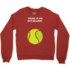 There is No Off-Season Crewneck Sweatshirt