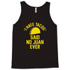 i hate tacos said no juan funny Tank Top