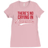 there's no crying in baseball Ladies Fitted T-Shirt