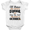 all women are created equal but only the best are born in october Baby Bodysuit