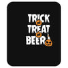 trick or treat or beer Mousepad