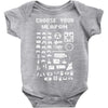 choose your weapon gamers Baby Onesie