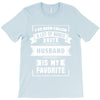I've Been Called A Lot Of Names But Husband Is My Favorite T-Shirt